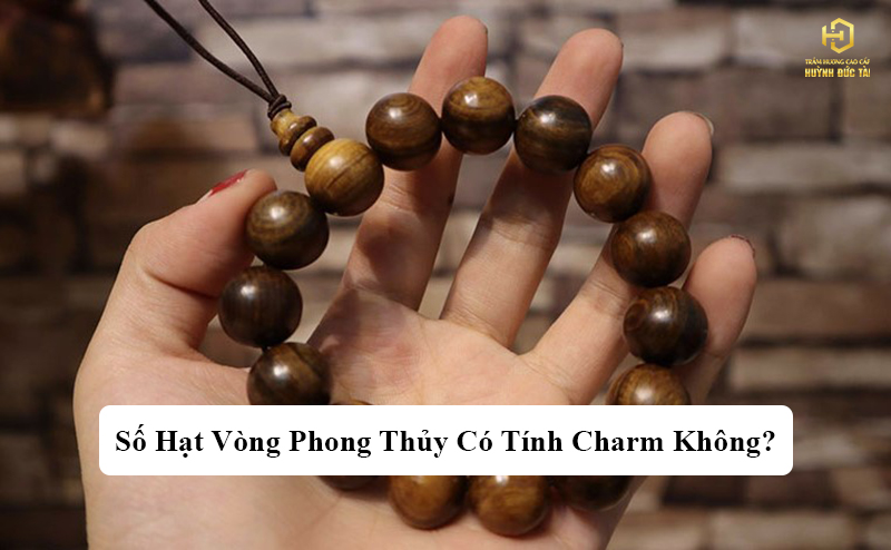 Số Hạt Vòng Phong Thủy Có Tính Charm Không